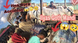 Ilyas Goth Mandi 2024Munasib Rate meItna Bura Accident😱😳Landhi 4 PEFahadbhaivlog accidenttruck [upl. by Enidlarej]