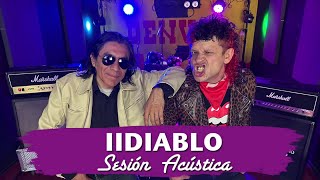 IIDiablo  Y Se Armo El Rock  Sesiones Acústicas [upl. by Anitram]