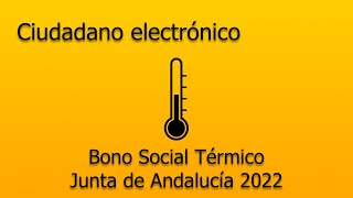 Bono Social Térmico  Junta de Andalucía 2022 [upl. by Otrevire]