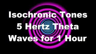 Isochronic Tones 5 Hertz Theta Waves for 1 Hour [upl. by Noyk]