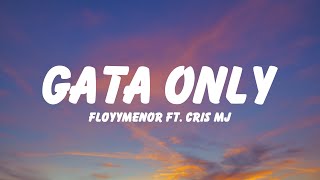 FloyyMenor  GATA ONLY ft Cris MJ LetraLyrics [upl. by Saxen]