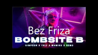 Gimpson x Friz x Mamiko x Remo  BOMBSITE B Bez zwrotki Friza [upl. by Allene267]