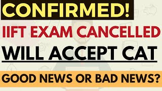 Confirmed IIFT exam cancelled  Will accept CAT score  Placements expected cutoff Good news [upl. by Iarised403]