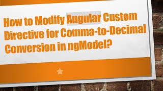 How to Modify Angular Custom Directive for CommatoDecimal Conversion in ngModel [upl. by Frida621]