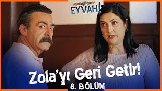 Zolayı geri getir  Gençliğim Eyvah 8 Bölüm [upl. by Eidroj]