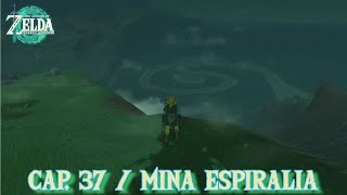 THE LEGEND OF ZELDA TEARS OF THE KINGDOM  CAP 37  MINA ESPIRALIA [upl. by Salene914]