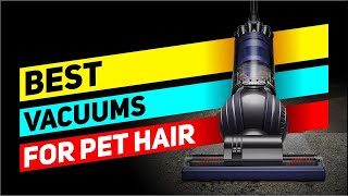 Top 5 Vacuums for Pet Hair in 2024 👌 [upl. by Snilloc]