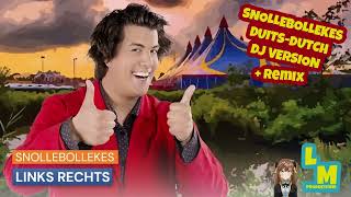 Snollebollekes  Links Rechts DuitsNederland DJ Version  Remix [upl. by Godart]