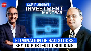 Samir Aroras InvestmentMantras Elimination Of Bad Stocks  Key To Portfolio Building  BOOM [upl. by Enorej]