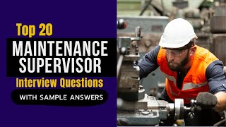 Maintenance Supervisor Interview Questions and Answers for 2024 [upl. by Alyse]