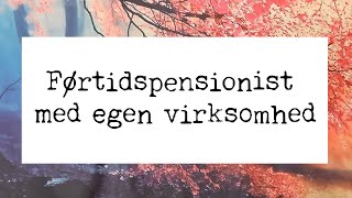 Sådan får du din egen virksomhed som førtidspensionist [upl. by Kries]