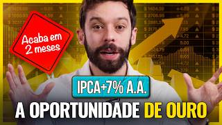 IPCA  7 A MELHOR OPORTUNIDADE DO ANO NA RENDA FIXA  Veja onde encontrar e como investir [upl. by Peoples550]