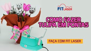 Como fazer Tulipa em pontas com Fit Laser 🌷✨ [upl. by Nyloj]