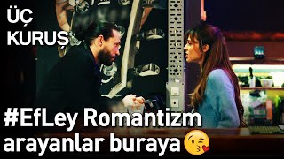 Üç Kuruş  EfLey Romantizm Arayanlar Buraya🥰❤️🥰 [upl. by Terina118]