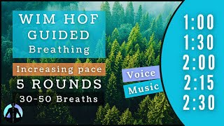 WIM HOF Guided Breathing  30 to 50 Breaths 5 Rounds Increasing Pace  Up to 230min [upl. by Darrej530]