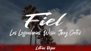 Los Legendarios Wisin Jhay Cortez  Fiel letra [upl. by Cowden]