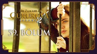 Bir Zamanlar Çukurova 59 Bölüm [upl. by Azeria]