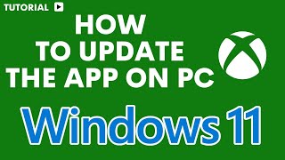 How to update Xbox app on Windows 11 [upl. by Neumeyer]