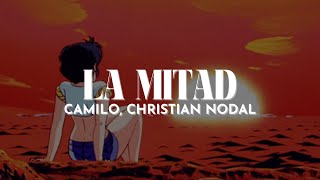 Camilo Christian Nodal  La Mitad LetraLyrics [upl. by Belloir]