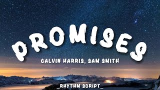 Calvin Harris Sam Smith  Promises Lyrics  Rhythm Script [upl. by Jinny594]