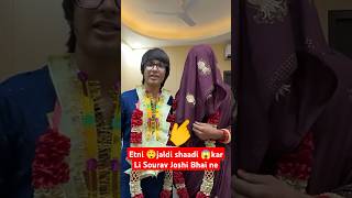 Etni 😲jaldi shaadi 😱kar Li Sourav Joshi Bhai ne prank souravjoshivlogs shaadi shorts cutfrom [upl. by Ebner]