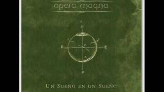 Opera Magna  Un Sueño en Un Sueño [upl. by Anders5]