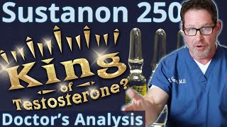 Sustanon 250  King of Testosterone Doctors Analysis [upl. by Noswal]