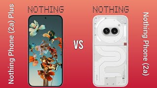 Nothing Phone 2a Plus vs Nothing Phone 2a [upl. by Ydnam]