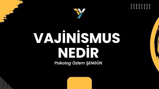 Vajinismus Nedir [upl. by Ardnuhsal]