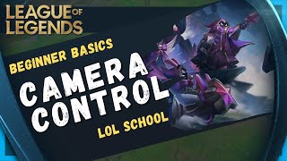 Camera Control  League of Legends Beginner Basics  LOL Class [upl. by Yelrah]