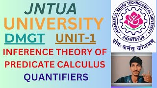 INFERENCE THEORY OF PREDICATE CALCULUS QUANTIFIERS DMGTUNIT1JNTUA [upl. by Eitsyrk]