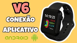 V6 SMARTWATCH COMO CONFIGURAR NO SMARTPHONE  ANDROID TESTANDO FUNÇÕES [upl. by Ilatan]