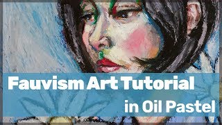 Fauvism Art Tutorial with Oil Pastel [upl. by Adamina]