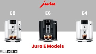 Jura E Models  E4 E6 and E8 Model Comparison  Coffee Warehouse [upl. by Ahsieket]