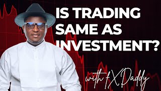 Is Forex Trading The Same as Investment [upl. by Clemmy520]