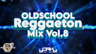 Old School Reggaeton Mix Vol8 Vieja Escuela  yorkythedjofficial [upl. by Gundry]