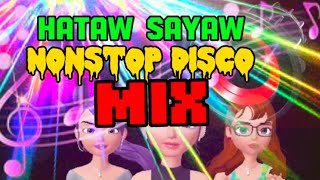 ✨HATAW SAYAW NONSTOP DISCO MIX✨ 20232024 [upl. by Eiznik541]