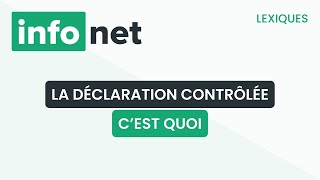 La déclaration contrôlée cest quoi  définition aide lexique tuto explication [upl. by Yenruogis]