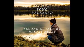 Second Glance  Deejay Nessy [upl. by Bidget]