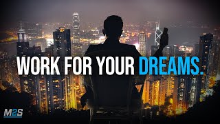 WORK FOR YOUR DREAMS  Powerful Study Motivation [upl. by Amehsat]