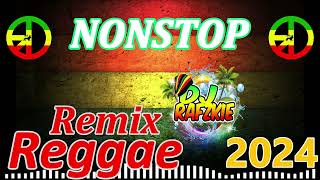 2024 REGGAE REMIX  NONSTOP TREND  FT DJ RAFZKIE REMIX [upl. by Oriaj]