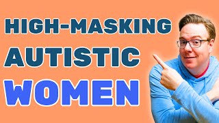 How To Spot Autism in HighMasking Women and Girls [upl. by Oakley]