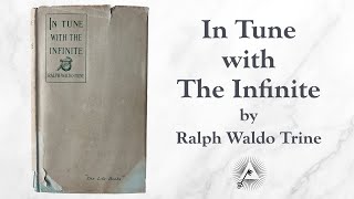 In Tune with the Infinite 1897 by Ralph Waldo Trine [upl. by Roth]