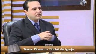 Escola da Fé  Evandro Gussi comenta sobre a Doutrina Social da Igreja  160611  Parte 1 [upl. by Meehyrb]