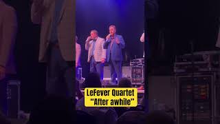 LeFever Quartet singing quotAfter Awhilequot with new great young bass singer [upl. by Power]