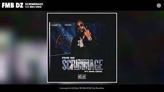 Fmb Dz  Scrimmage Official Audio feat RMC Mike [upl. by Aratak]