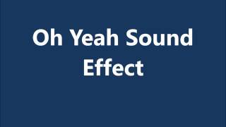 Oh Yeah Sound Effect [upl. by Lukin38]