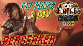 BERSERKER  1 DIV Build Cost  T17 capable  Path of Exile 325 [upl. by Bostow835]