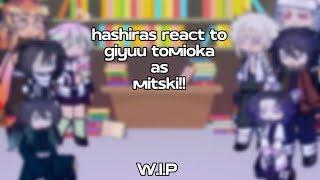 🦇 hashiras react to giyuu as mitski  WIP  🦇 [upl. by Lleinnad]