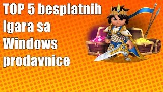 TOP 5 besplatnih igara sa Windows prodavnice [upl. by Nomsed960]